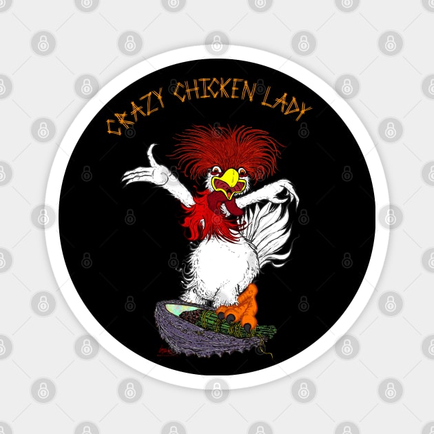 Crazy Chicken Lady Magnet by House_Of_HaHa